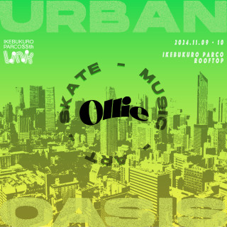 【11月屋顶活动】《Ollie》×池袋PARCO“URBAN OASIS”